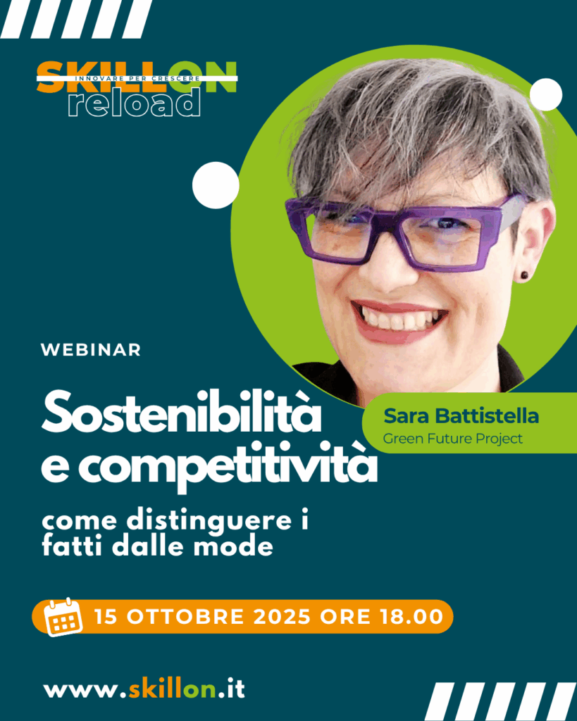 Banner promozionale del webinar SKILLON reload: "sostenibilità e competitività: come distinguere i fatti dalle mode" con la relatrice Sara Battistella. Attrarre e trattenere i talenti: appuntamento il 18 ottobre 2025 alle ore 18.00. Maggiori informazioni su skillon.it.