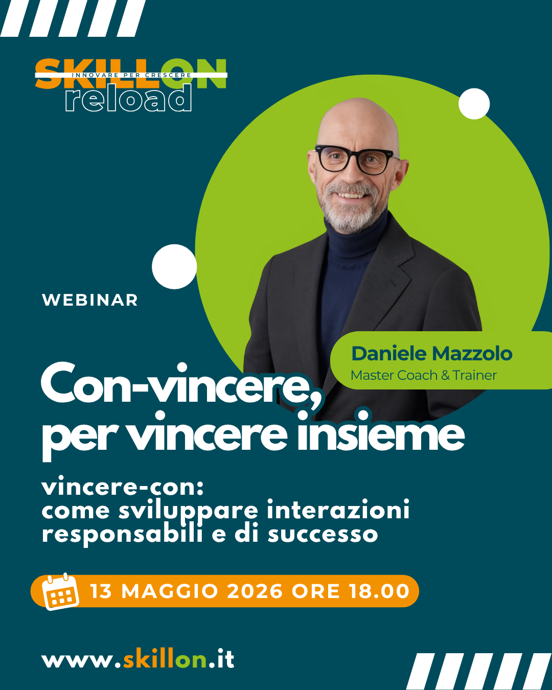 Daniele Mazzolo Grafica del webinar SkillOn Reload dal titolo ‘Con-vincere, per vincere insieme’ con elementi grafici moderni sui toni del verde e del blu, il nome dello speaker Daniele Mazzolo e la data dell’evento, 13 maggio 2026 alle ore 18.00, insieme all’indirizzo web www.skillon.it.
